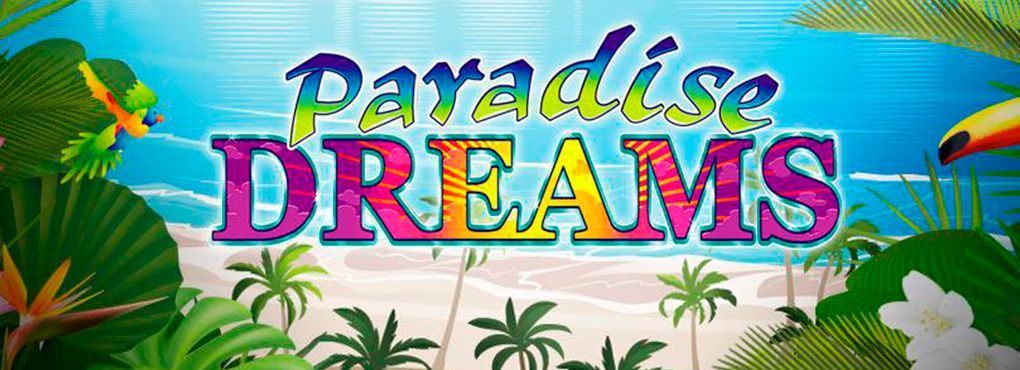 Paradise Dreams Slot Game